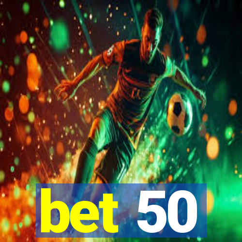 bet 50